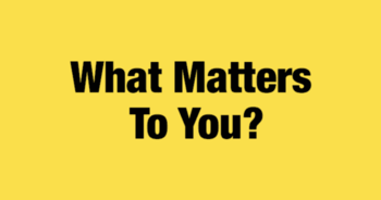 what-matters-to-you