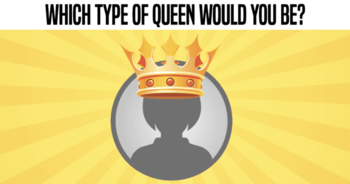 which-type-of-queen-would-you-be