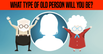 what-type-of-old-person-will-you-be