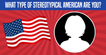 what-type-of-stereotypical-american-are-you