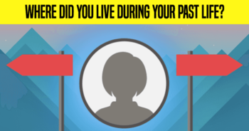 where-did-you-live-during-your-past-life