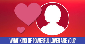 what-kind-of-powerful-lover-are-you