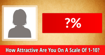 how-attractive-are-you-on-a-scale-of-1-10
