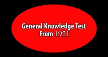 can-you-pass-a-difficult-general-knowledge-test-from-1921