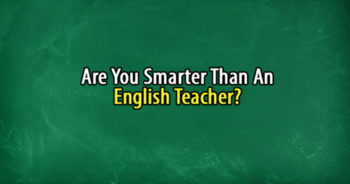 are-you-smarter-than-an-english-teacher