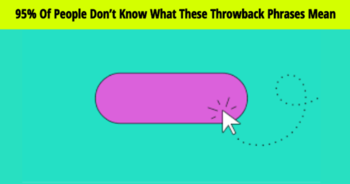 95-of-people-dont-know-what-these-throwback-phrases-mean