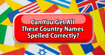 only-half-of-all-people-get-these-country-names-spelled-correctly-can-you