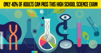 only-40-of-adults-can-pass-this-high-school-science-exam