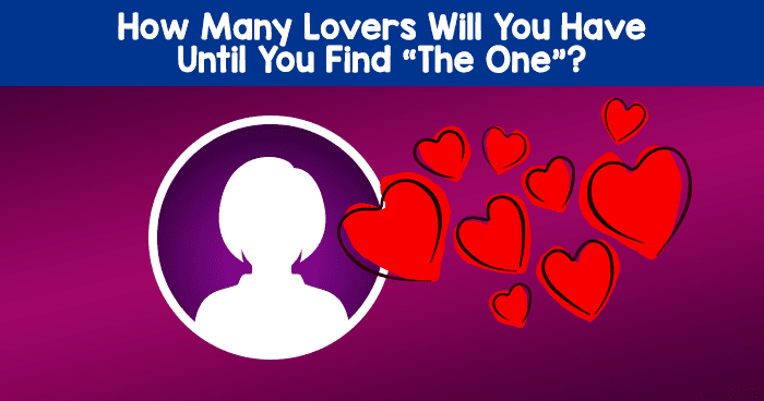 How Many Lovers Will You Have Until You Find The One?