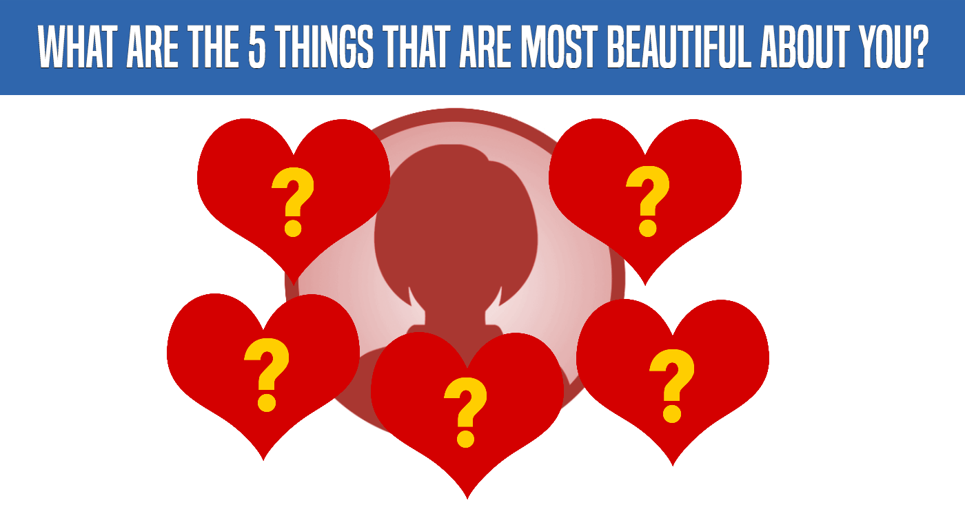 what-are-the-5-things-that-are-most-beautiful-about-you