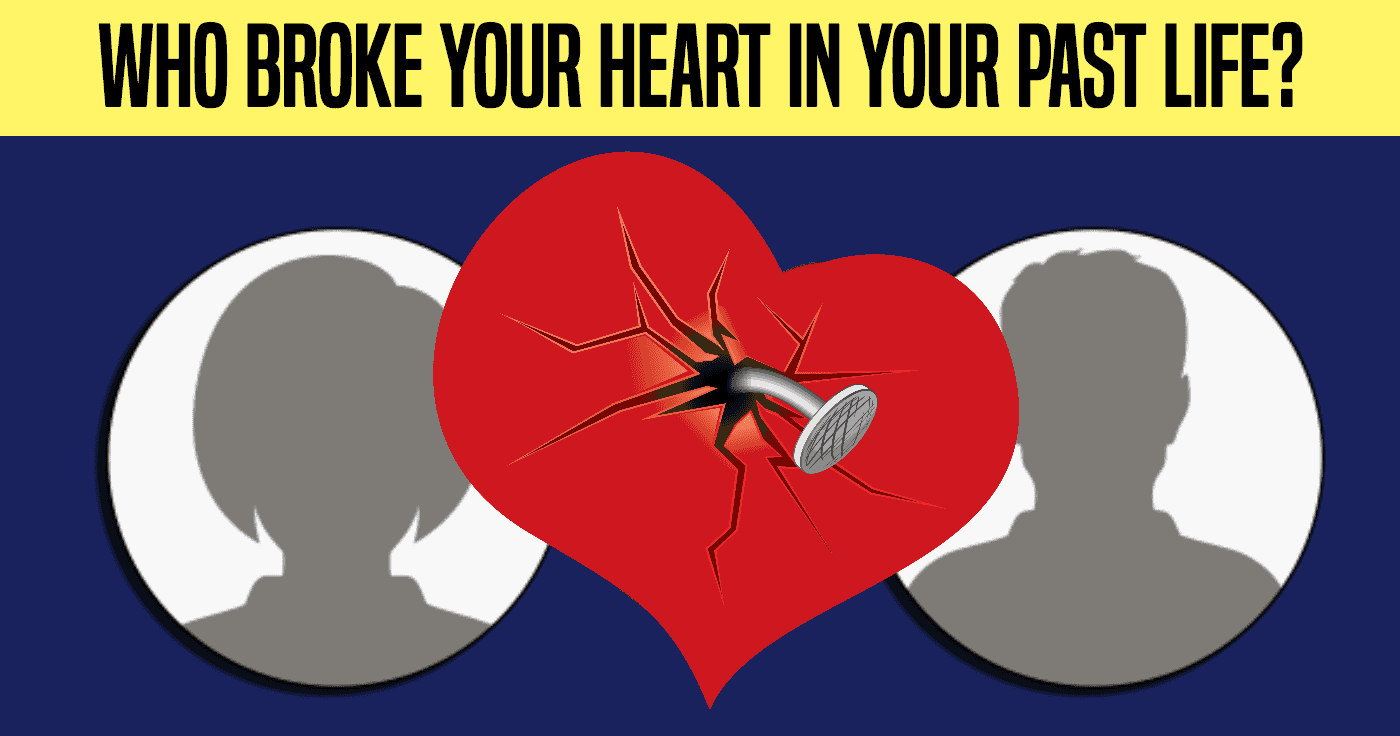 who-broke-your-heart-in-your-past-life