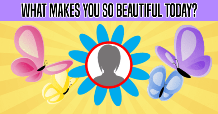what-makes-you-so-beautiful-today