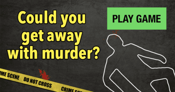 could-you-get-away-with-murder-play-our-murder-mystery-game