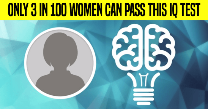 Only 3 In 100 Women Can Pass This IQ Test