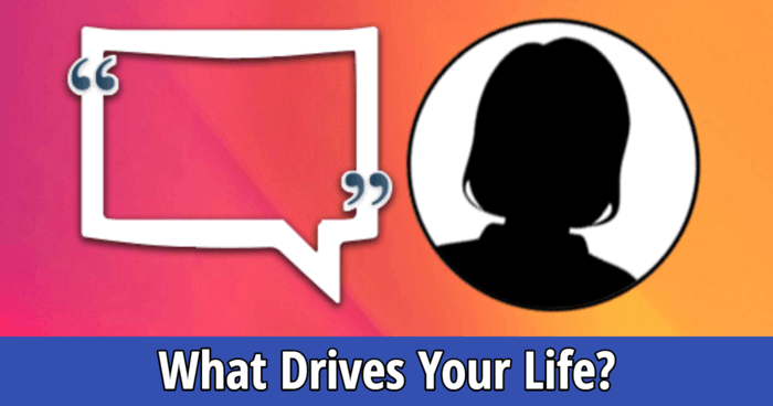 what-drives-your-life