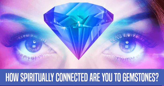 how-spiritually-connected-are-you-to-gemstones