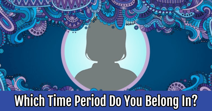 which-time-period-do-you-belong-in
