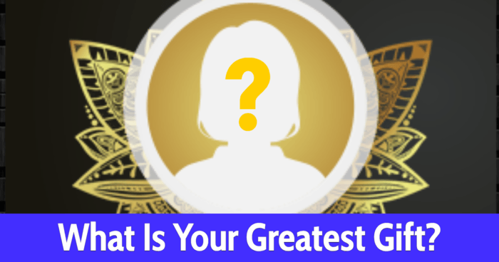 what-is-your-greatest-gift