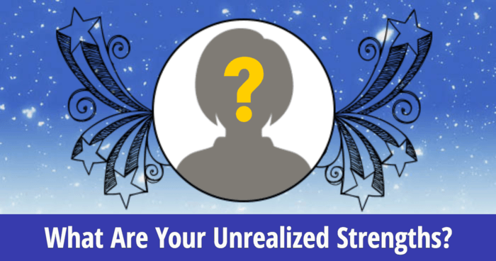 what-are-your-unrealized-strengths