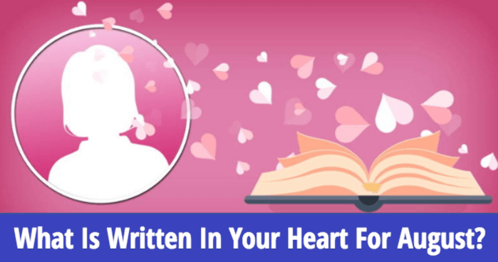 what-is-written-in-your-heart-for-august