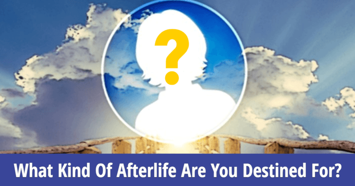 what-kind-of-afterlife-are-you-destined-for