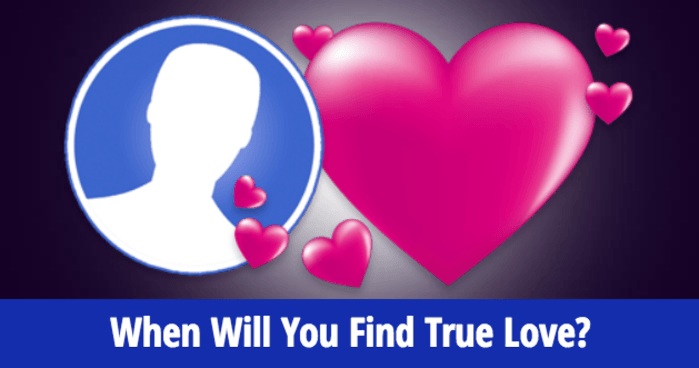 when-will-you-find-true-love