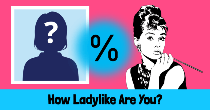 how-ladylike-are-you