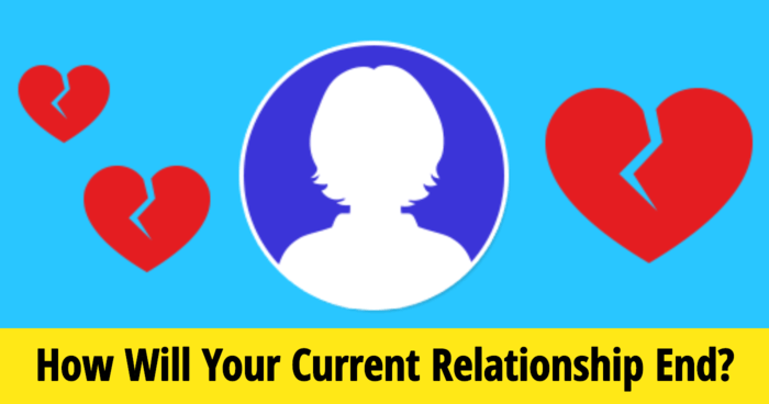 how-will-your-current-relationship-end