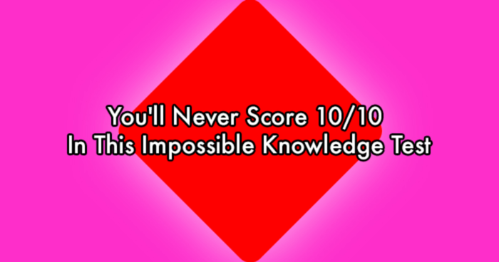 youll-never-score-10-10-in-this-impossible-knowledge-test
