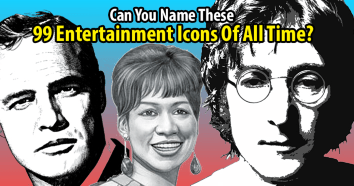 can-you-name-these-99-entertainment-icons-of-all-time