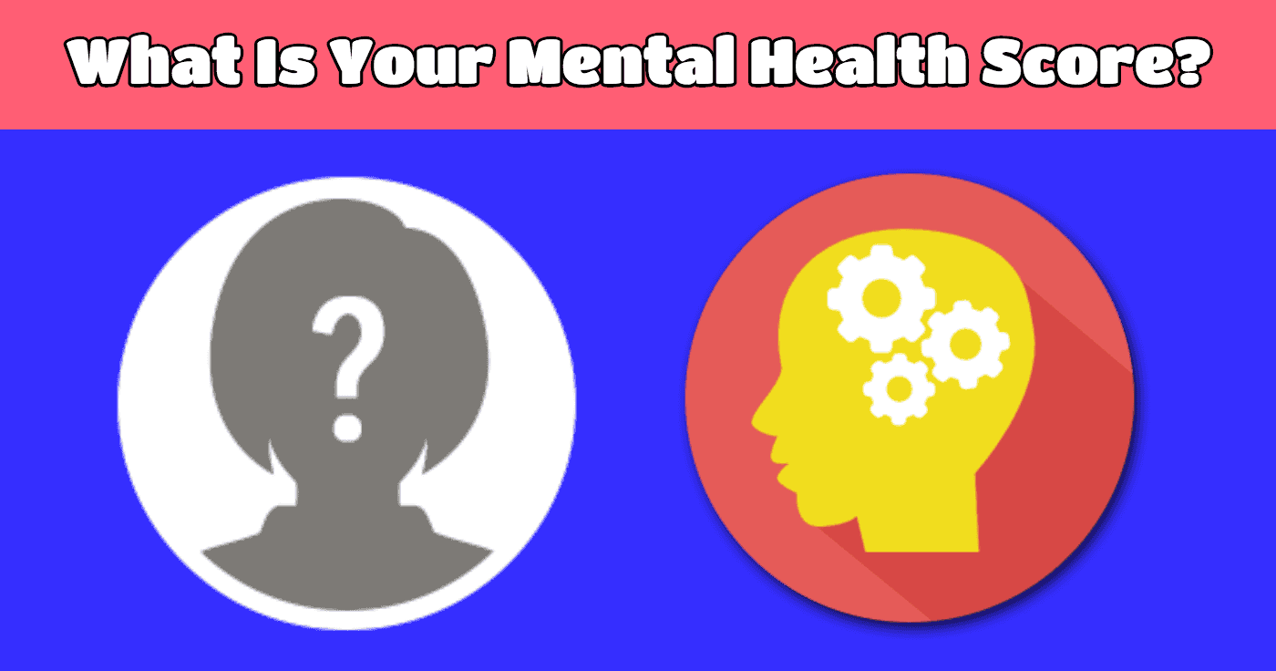 What Is Your Mental Health Score?